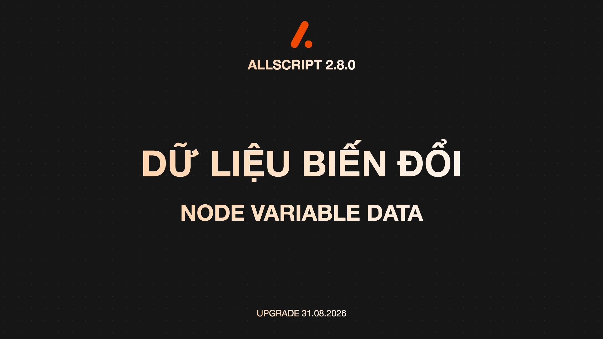 Upgrade AllScript 2.8.0: Node Variable Data: Tạo Và Dàn File In Dữ Liệu Biến Đổi